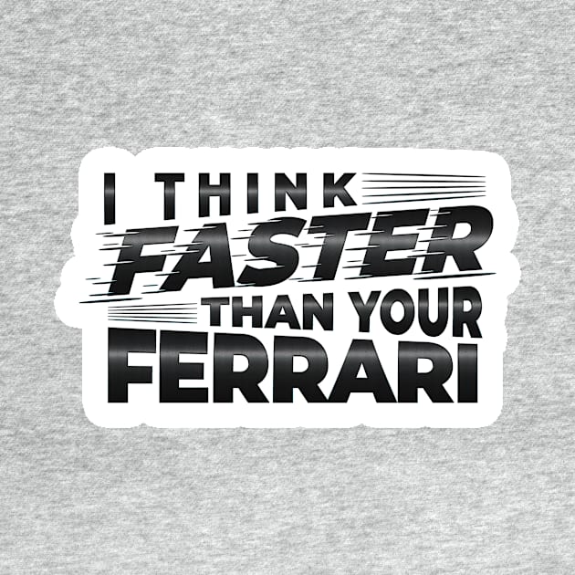 I THINK FASTER THAN YOUR FERRARI | TYPOGRAPHY STICKER DESIGN by Maher Xaka